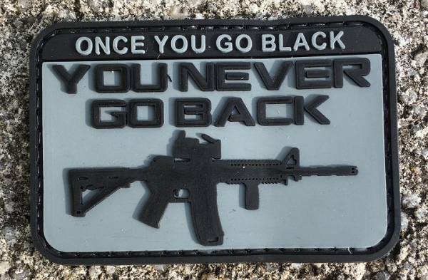 ONCE YOU GO BLACK - YOU NEVER GO BACK PVC Velcro patch